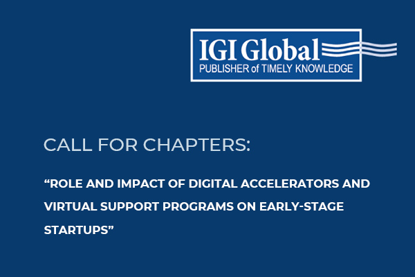 Call for Chapters “Role and Impact of Digital Accelerators and Virtual Support Programs on Early-Stage Startups”